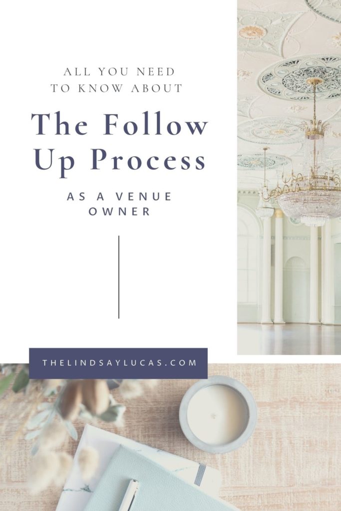 Collage of a wedding venue with a chandelier and a table with notebooks, a candle and a plant; image overlaid with text that reads All You Need to Know About the Follow Up Process as a Venue Owner