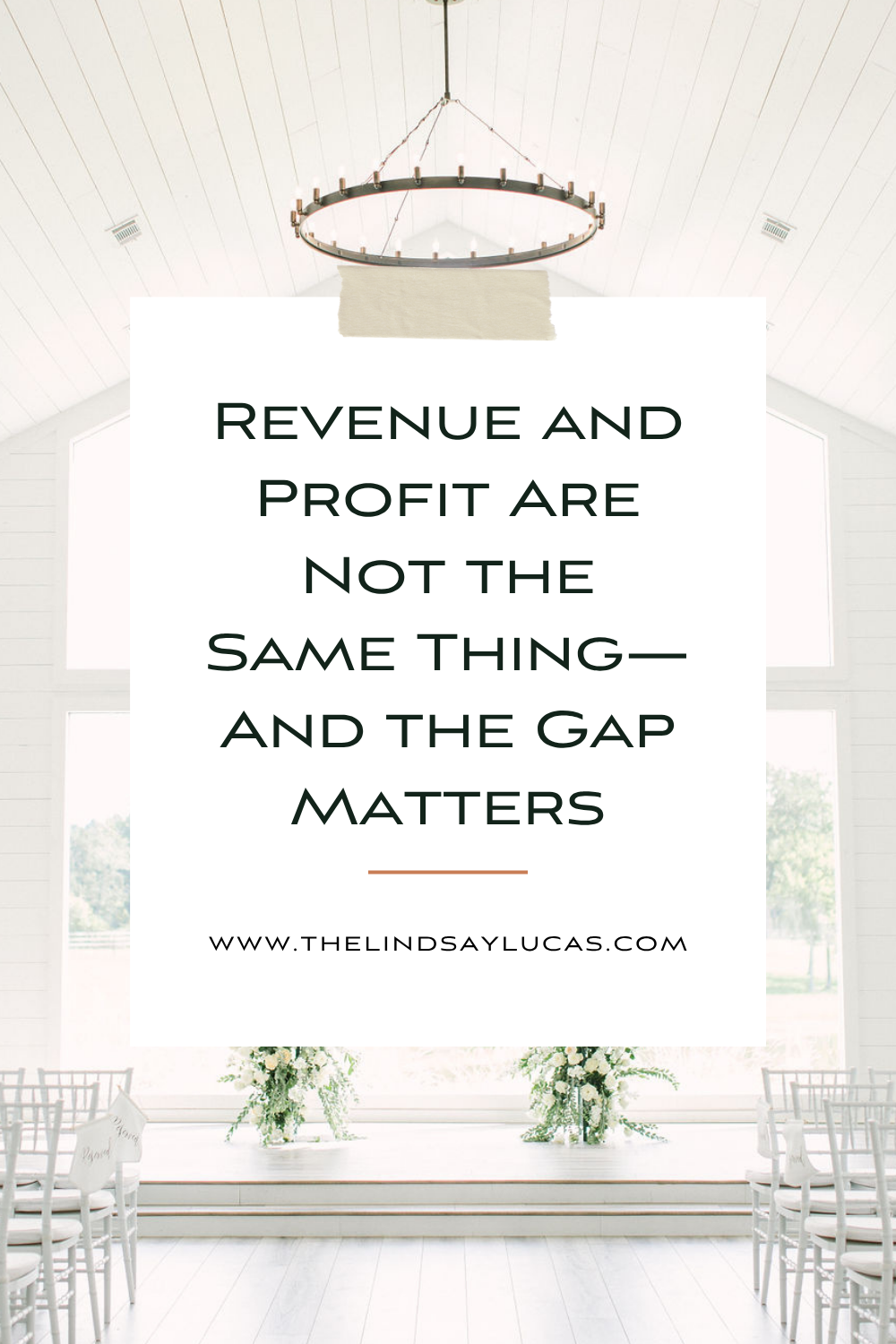 Revenue And Profit Are Not The Same Thing--And The Gap Matters | Lindsay Lucas, Rural Venue Consultant®